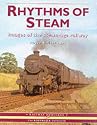Rhythms of Steam: Images of the Steam-age Railway (The Nostalgia Collection: Railway Heritage)
