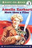Amelia Earhart: More Than a Flier (Ready to Read, Level 3)