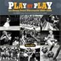 Play By Play: Los Angeles Sports Photography, 1889-1989 : From The Photography Collection Of The Los Angeles Public Library