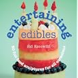 Entertaining Edibles: 50 Fun Food Sculptures for All Occasions