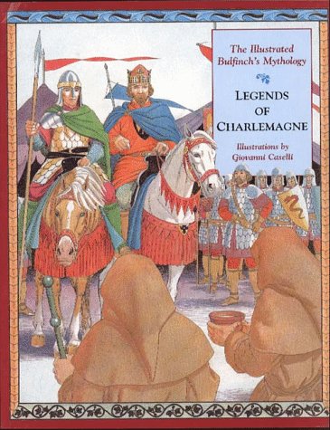 Legends of Charlemagne: The Illustrated Bulfinch's Mythology