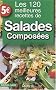 Les 120 meilleures recettes de salades compos�es