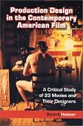 Production Design in the Contemporary American Film: A Critical Study of 23 Movies and Their Designers