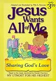 Jesus Wants All of Me: Sharing God's Love