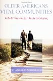 Older Americans, Vital Communities: A Bold Vision for Societal Aging