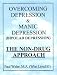 Overcoming Depression And Manic Depression (Bipolar Depression) The Non - Drug Approach