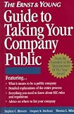 The Ernst & Young Guide to Taking Your Company Public The Ernst & Young Guide to Taking Your Company Public