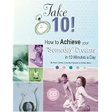 Take 10! How to Achieve Your 'Someday' Dreams in 10 Minutes a Day