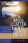A Man After God's Own Heart: Devoting Your Life to What Really Matters