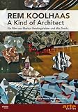 Zoom Produkt-Bild: Rem Koolhaas - A Kind of Architect
