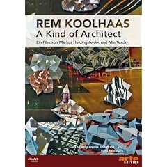 Rem Koolhaas - A Kind of Architect