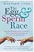 The Egg and Sperm Race: The Seventeenth-century Scientists Who Unravelled the Secrets of Sex, Life and Growth