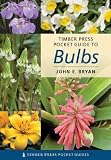 Timber Press Pocket Guide to Bulbs (Timber Press Pocket Guides) (Timber Press Pocket Guides)