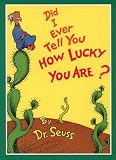 Did I Ever Tell You How Lucky You Are?