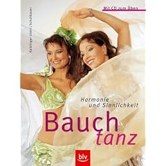 Bauchtanz. Harmonie und Sinnlichkeit