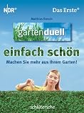 gartenduell - einfach schoen: Machen Sie mehr aus Ihrem Garten!