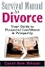 Survival Manual to Divorce: Your Guide to Financial Confidence & Prosperity