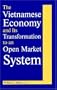 Vietnamese Economy and Its Transformation to an Open Market System