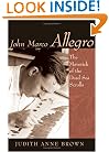 John Marco Allegro: The Maverick Of The Dead Sea Scrolls (Studies in the Dead Sea Scrolls and Related Literature)