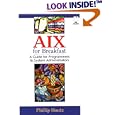 AIX for Breakfast: A Guide for Programmers and System... by Phillip Houtz