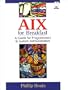 Aix for Breakfast: A Guide for Programmers and System Administrators