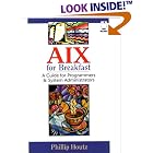 Click here to buy AIX for Breakfast: A Guide for Programmers and System... by  Phillip Houtz.