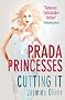 Prada Princesses (Cutting it)