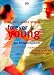 forever young: Das Erfolgsprogramm: Das Erfolgsprogramm. Laufen Sie sich jung! Essen Sie sich jung! Denken Sie sich jung!