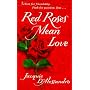 Red Roses Mean Love