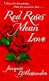 Red Roses Mean Love