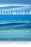 Time to be : reflections on facing the future