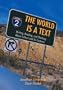 The World is a Text: The Writing, Reading, and Thinking About Culture and Its Contexts (2nd Edition)