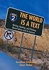 The World is a Text: The Writing, Reading, and Thinking About Culture and Its Contexts (2nd Edition)