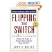 Flipping the Switch... : Unleash the Power of Personal Accountability Using the QBQ!