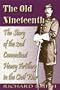 The Old Nineteenth: The Story of the 2nd Connecticut Heavy Artillery in the Civil War