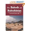 The Baloch and Balochistan: A Historical Account from the Beginning to the Fall of the Baloch State