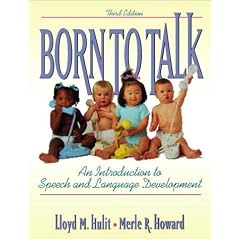 Born to Talk: An Introduction to Speech and Language Development with Audio CD, Third Edition