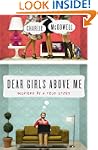 Dear Girls Above Me: Inspired by a Tr...