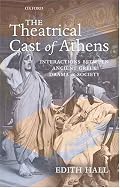 The Theatrical Cast of Athens: Interactions between Ancient Greek Drama and Society
