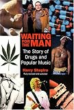 Waiting for the Man: Story of Drugs and Popular Music