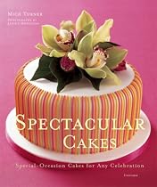 Spectacular Cakes: Special Occasion Cakes for any Celebration