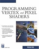 Programming Vertex & Pixel Shaders (Programming Series)