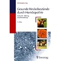 Gesunde Rinderbest�nde durch Hom�opathie. Aufzucht, Haltung und Behandlung