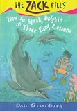 Zack Files 11: How to Speak to Dolphins in Three Easy Lessons (Zack Files)