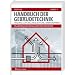 Handbuch der Geb�udetechnik 2: Heizung / L�ftung / Beleuchtung / Energiesparen