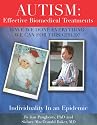 Autism: Effective Biomedical Treatments (Have We Done Everything We Can For This Child? Individuality In An Epidemic)