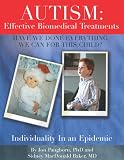 Autism: Effective Biomedical Treatments (Have We Done Everything We Can For This Child? Individuality In An Epidemic)