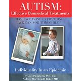 Autism: Effective Biomedical Treatments (Have We Done Everything We Can For This Child? Individuality In An Epidemic)by Jon Pangborn