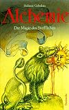 Alchemie - Sonderausgabe - Die Magie des Stofflichen - Helmut Gebelein