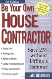 Be Your Own House Contractor: Save 25% without Lifting a Hammer
